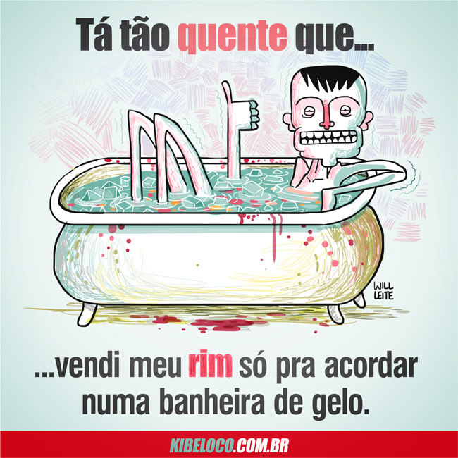 Tá tão quente que...