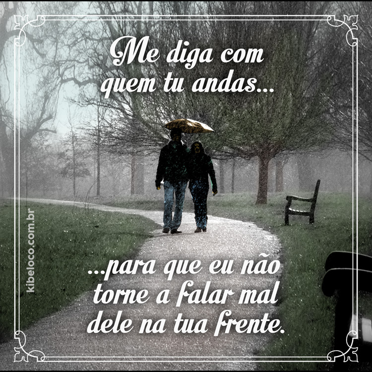 ditado revisado me diga com quem tu andas